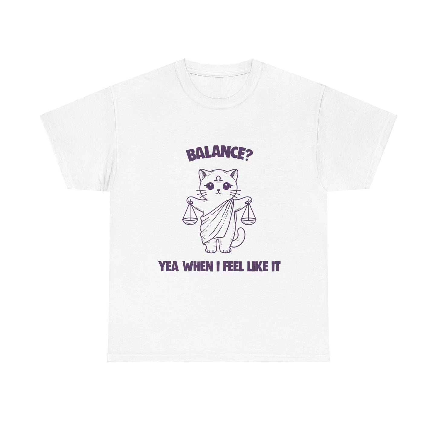 Balance Yea When I Feel Like It Libra Zodiac Tee