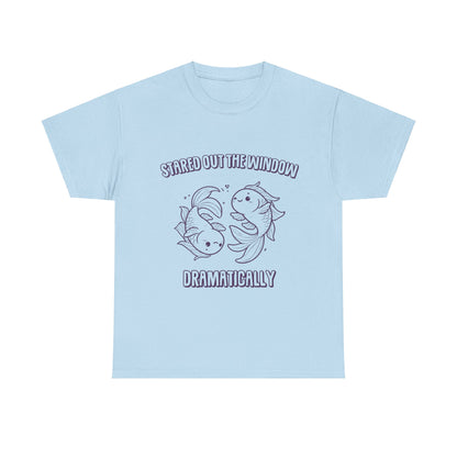 Stared Out The Window Dramatically Pisces Zodiac Tee