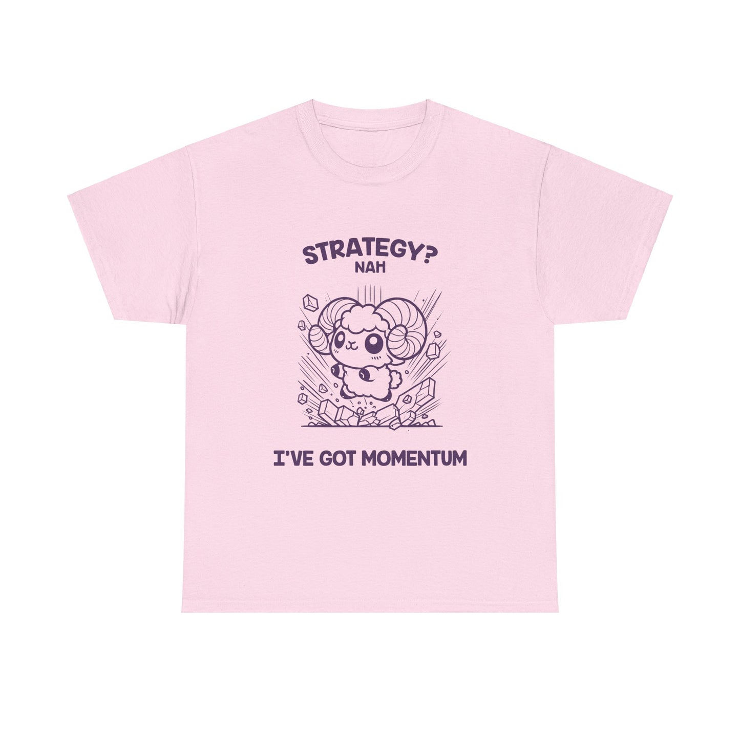 Strategy? Nah I've Got Momentum Aries Zodiac Tee