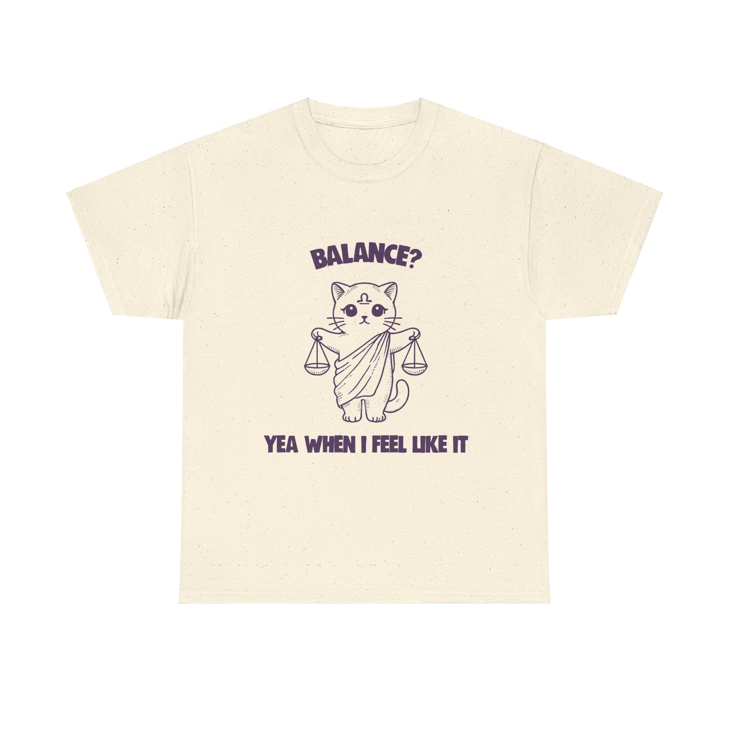 Balance Yea When I Feel Like It Libra Zodiac Tee