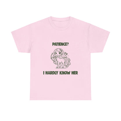 Patience? I Hardly Know Her Sagittarius Zodiac Tee