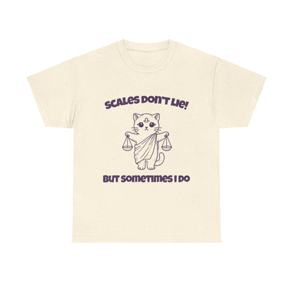 Scales Don't Lie But Sometimes I Do Libra Zodiac Tee