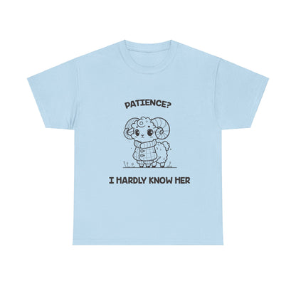 Patience? I Hardly Know Her Aries Zodiac Tee