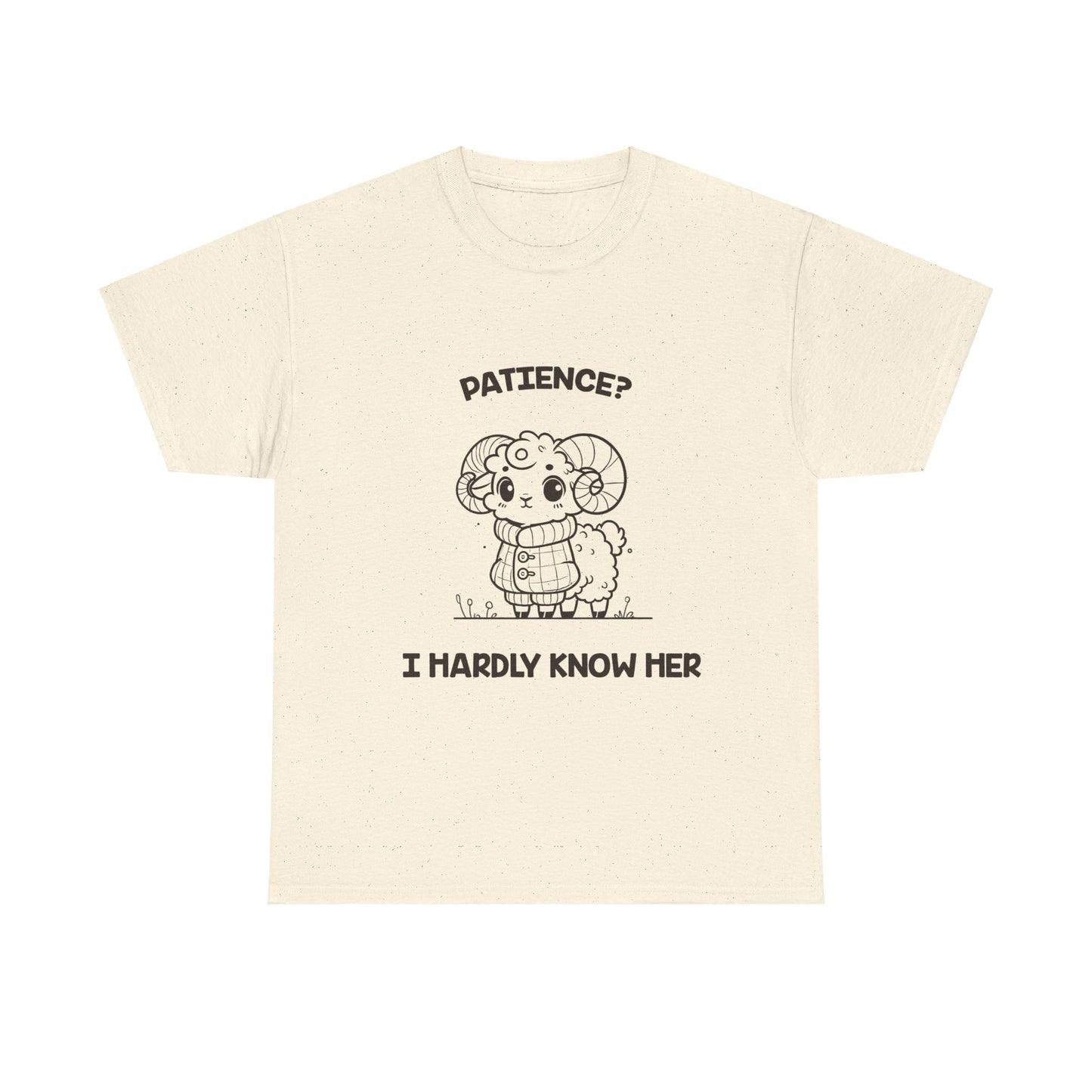 Patience? I Hardly Know Her Aries Zodiac Tee