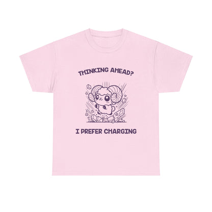 Thinking Ahead? I Prefer Charging Aries Zodiac Tee