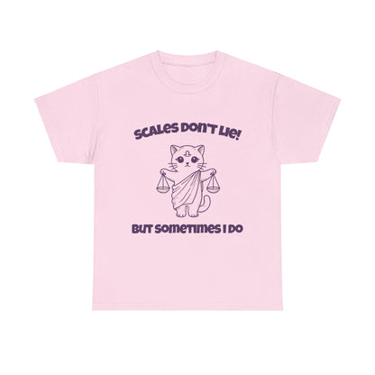 Scales Don't Lie But Sometimes I Do Libra Zodiac Tee