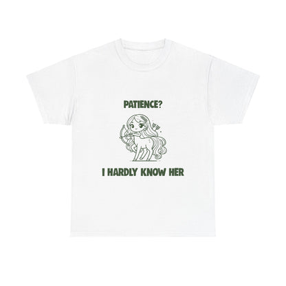 Patience? I Hardly Know Her Sagittarius Zodiac Tee