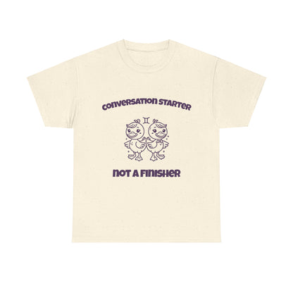 Conversation Starter Not A Finisher Gemini Zodiac Tee