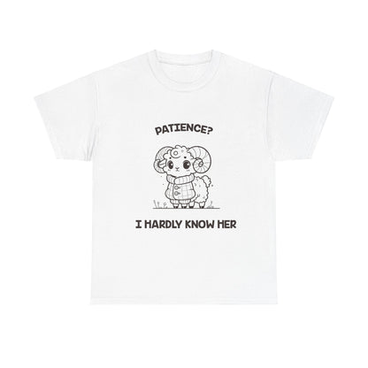 Patience? I Hardly Know Her Aries Zodiac Tee