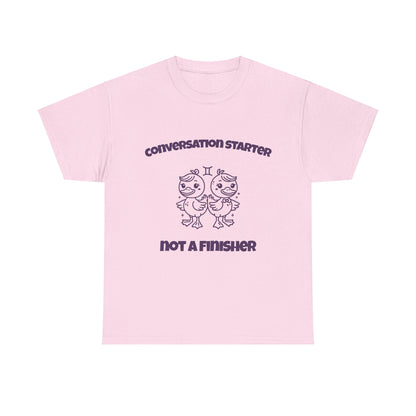 Conversation Starter Not A Finisher Gemini Zodiac Tee