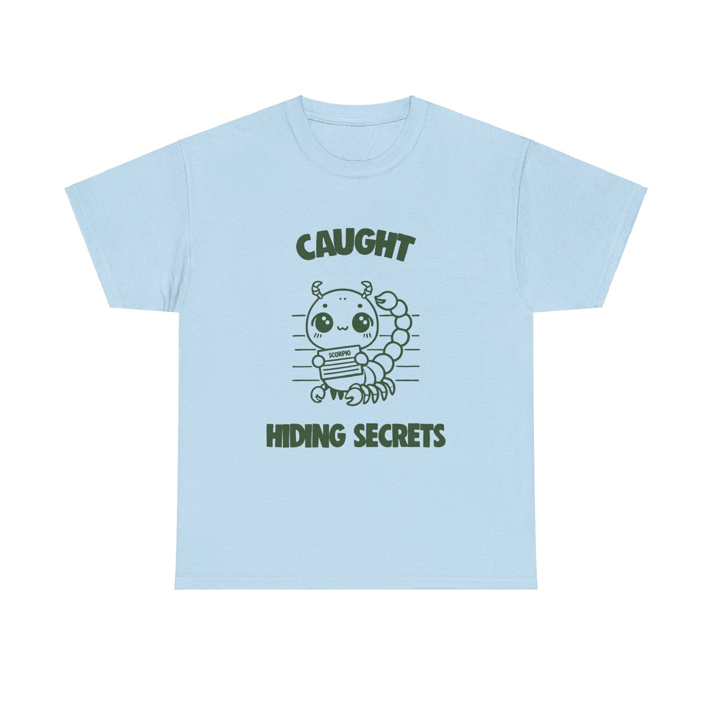 Caught Hiding Secrets Scorpio Zodiac Tee