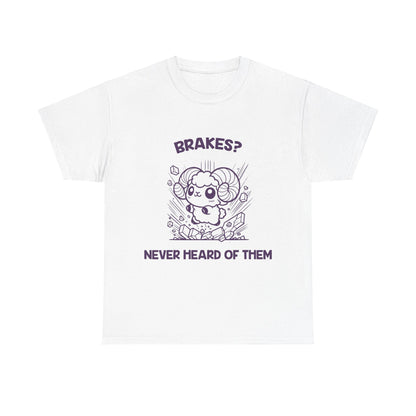 Brakes? Never Heard of Them Aries Zodiac Tee