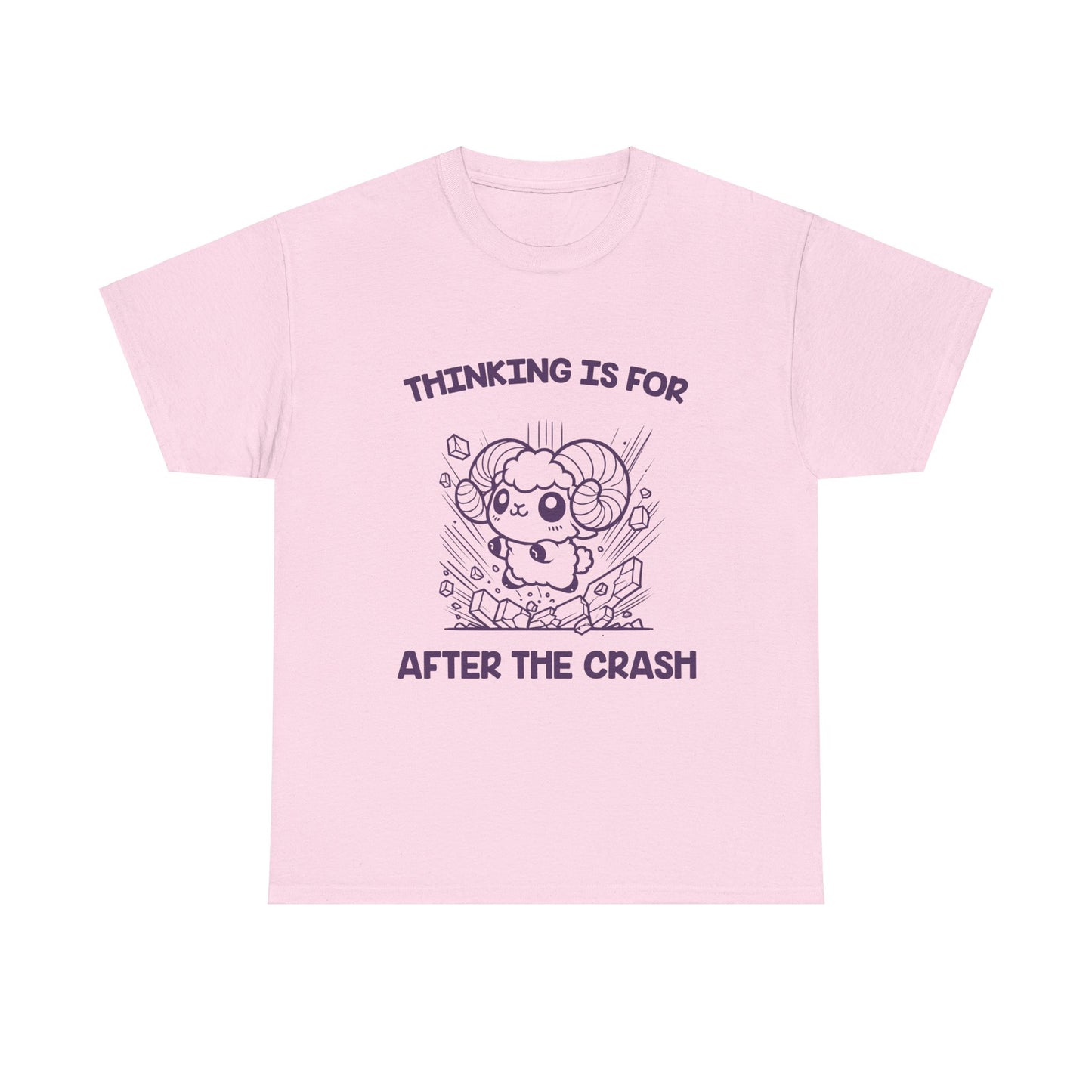 Thinking Is For After the Crash Aries Zodiac Tee