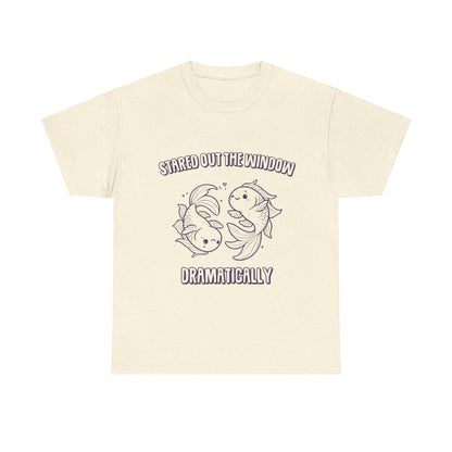 Stared Out The Window Dramatically Pisces Zodiac Tee