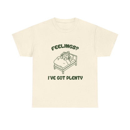 Feelings I've Got Plenty Cancer Zodiac Tee