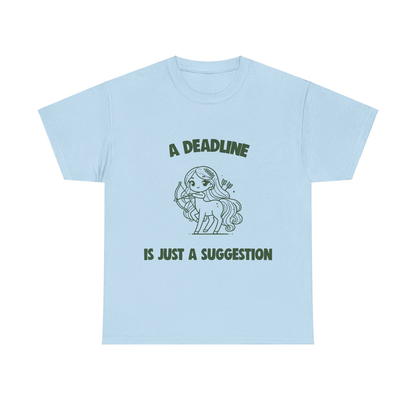 A Deadline Is Just A Suggestion Sagittarius Zodiac Tee