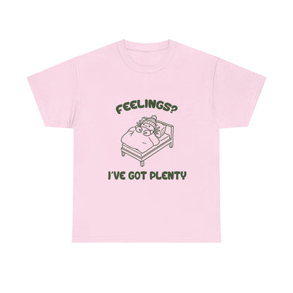 Feelings I've Got Plenty Cancer Zodiac Tee