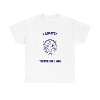 I Analyze Therefore I Am Virgo Zodiac Tee