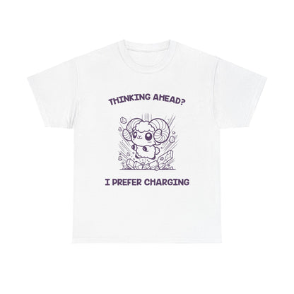 Thinking Ahead? I Prefer Charging Aries Zodiac Tee