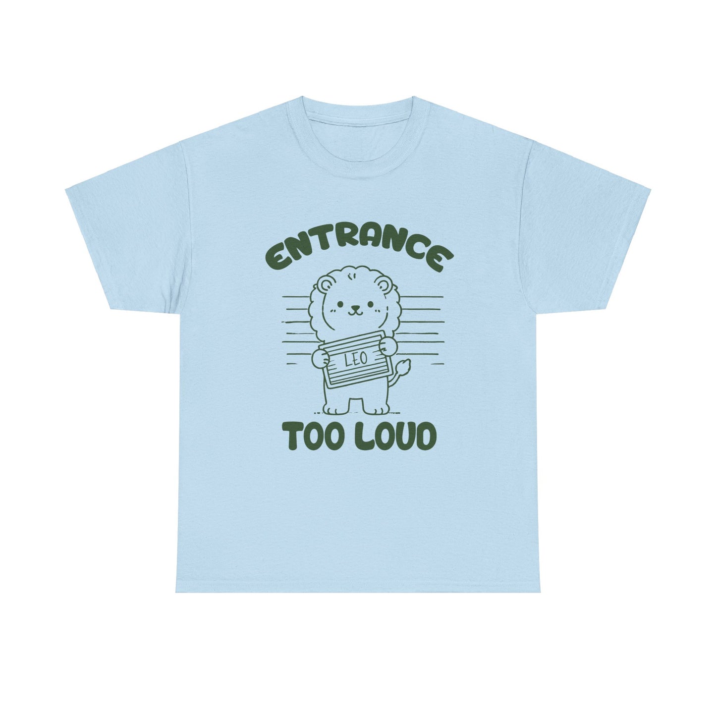 Entrance Too Loud Leo Zodiac Shirt