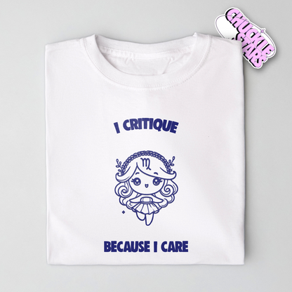 I Critique Because I Care Virgo Zodiac Tee