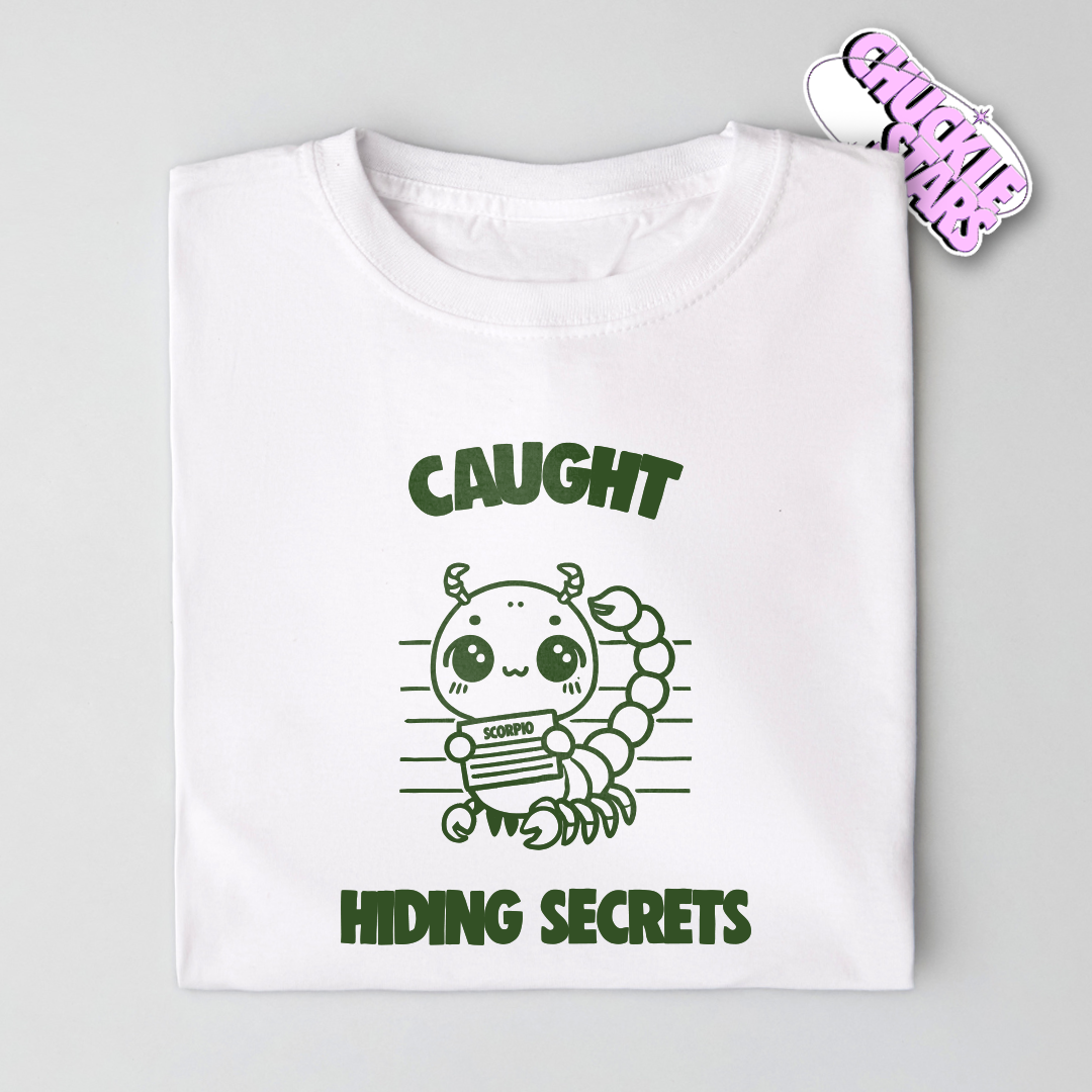 Caught Hiding Secrets Scorpio Zodiac Tee