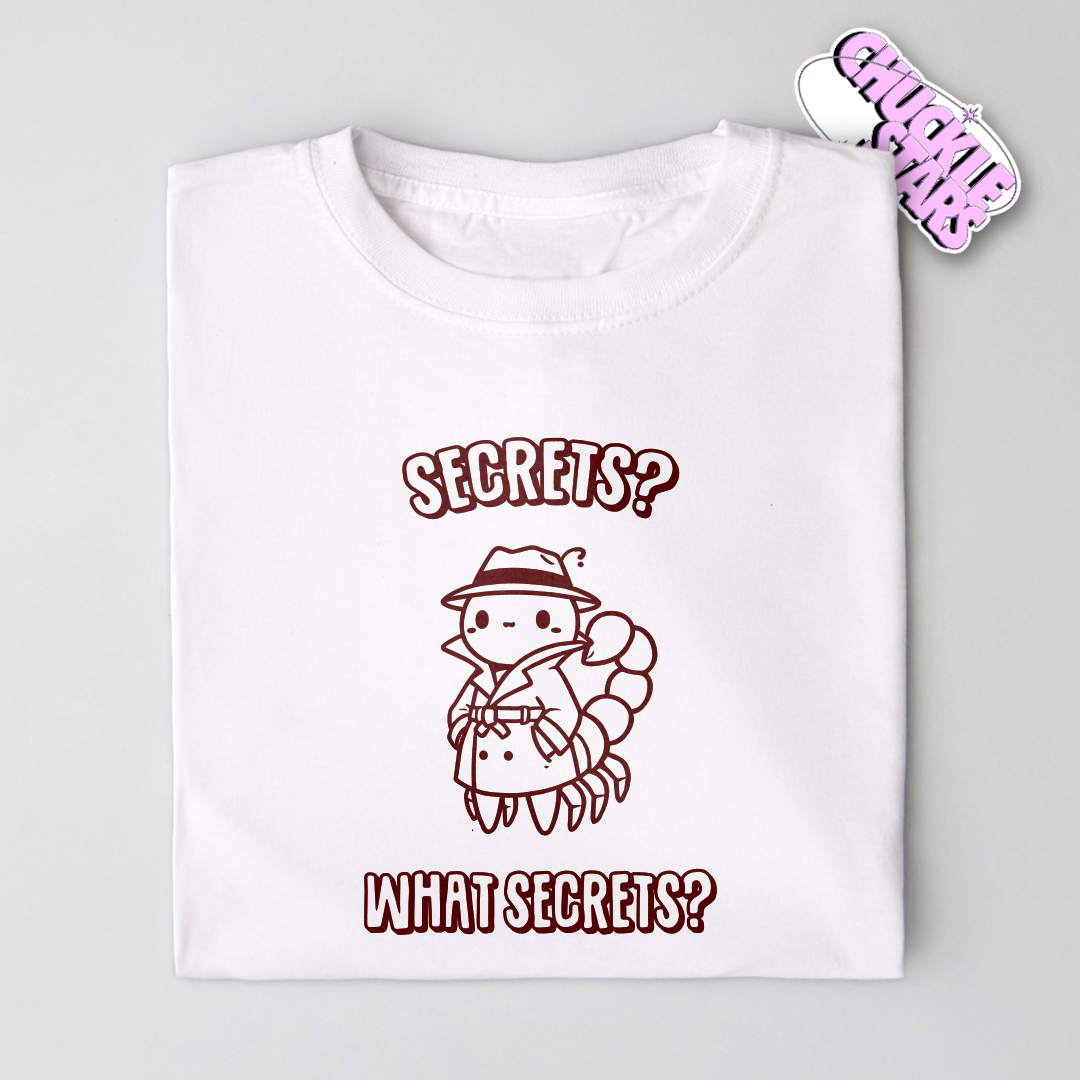 Secrets? What Secrets? Scorpio Zodiac Tee