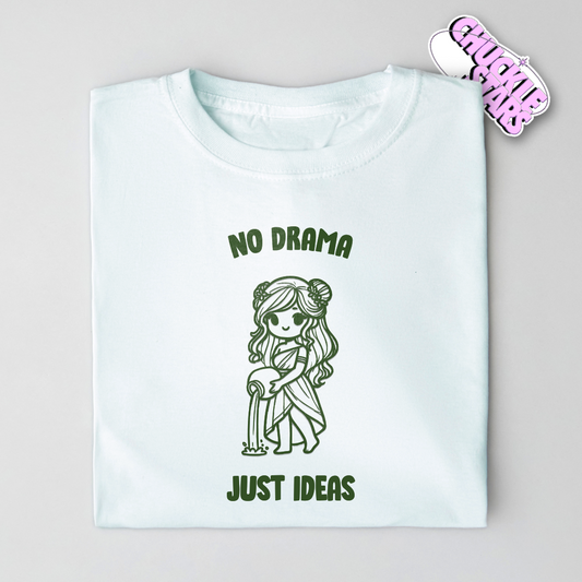 No Drama Just Ideas Aquarius Zodiac Tee