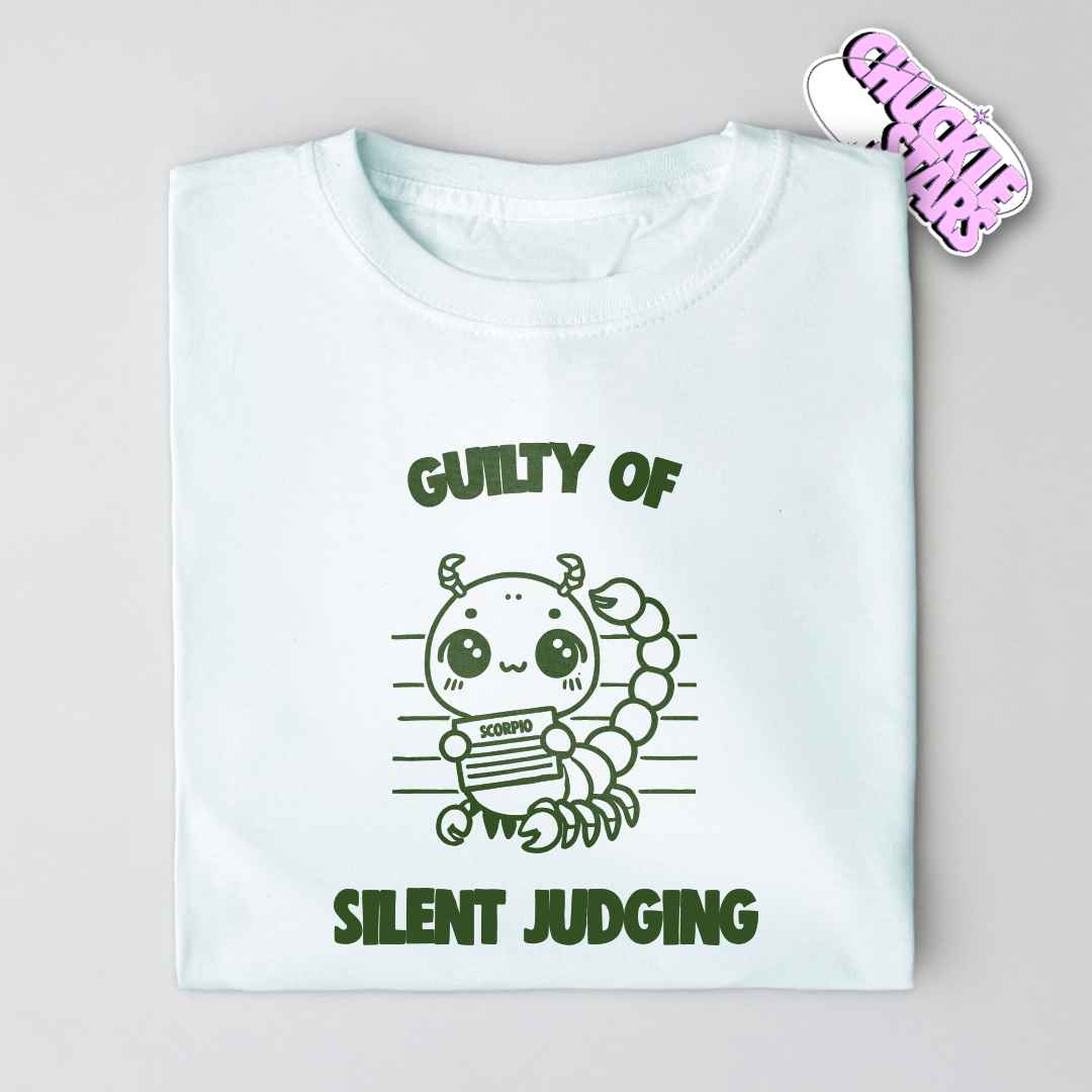 Guilty Of Silent Judging Scorpio Zodiac Tee