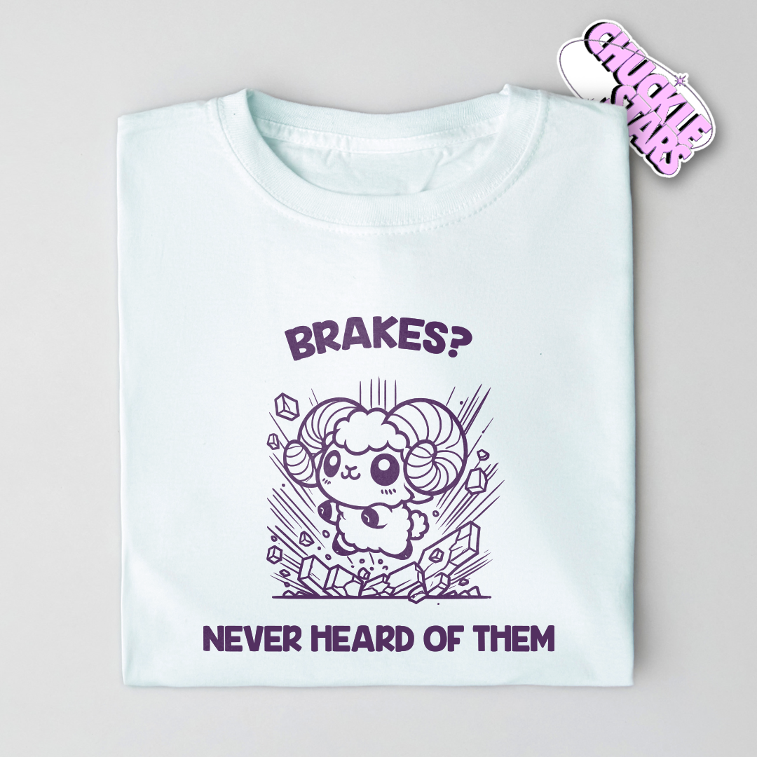 Brakes? Never Heard of Them Aries Zodiac Tee