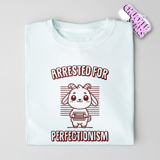 Arrested for Perfectionism Capricorn Zodiac Tee