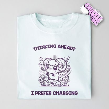 Thinking Ahead? I Prefer Charging Aries Zodiac Tee