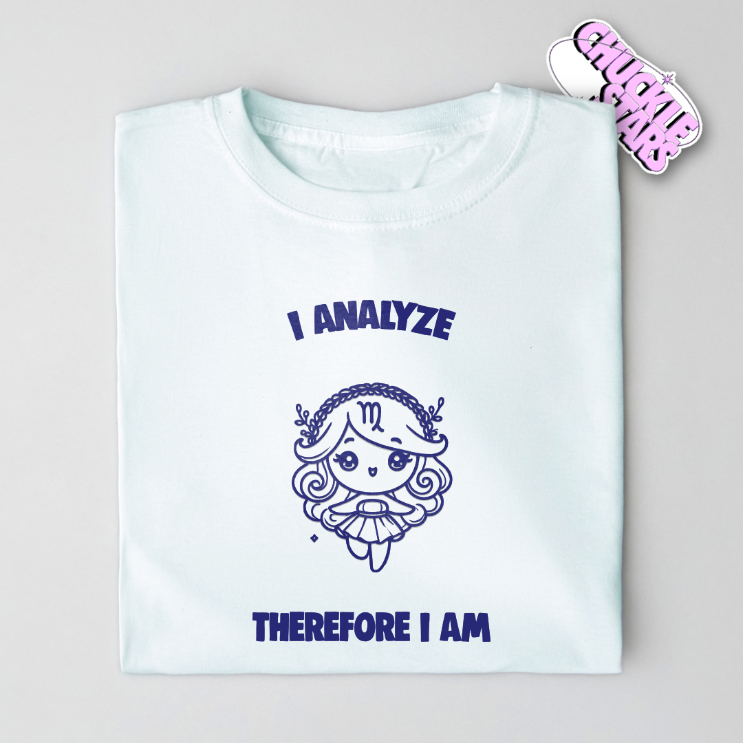 I Analyze Therefore I Am Virgo Zodiac Tee