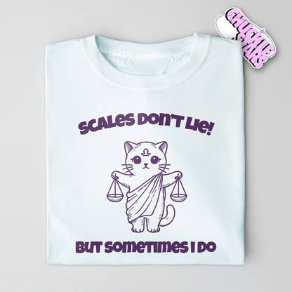 Scales Don't Lie But Sometimes I Do Libra Zodiac Tee