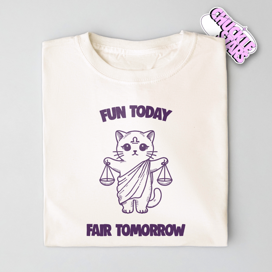 Fun Today Fair Tomorrow Libra Zodiac Tee