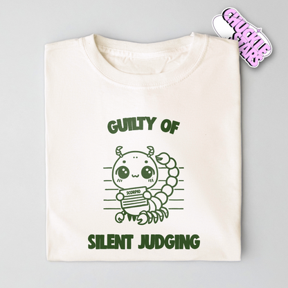 Guilty Of Silent Judging Scorpio Zodiac Tee