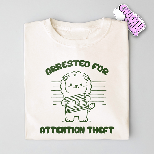 Arrested for Attention Theft Leo Zodiac Shirt