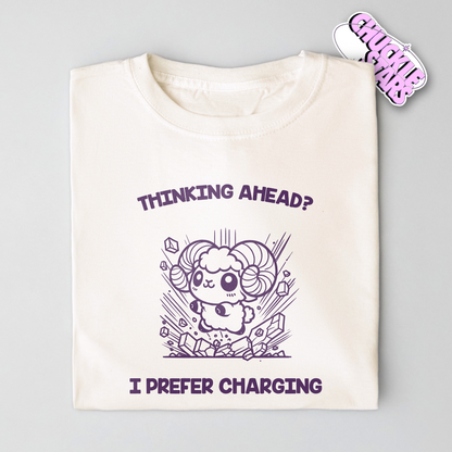 Thinking Ahead? I Prefer Charging Aries Zodiac Tee