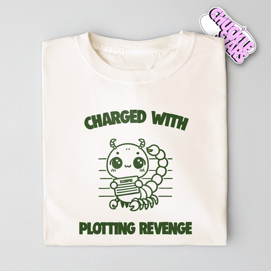 Charged With Plotting Revenge Scorpio Zodiac Tee