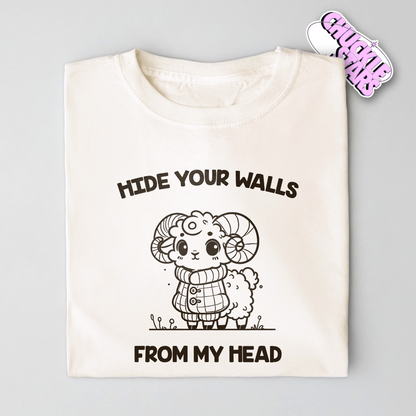 Hide Your Walls From My Head Aries Zodiac Tee