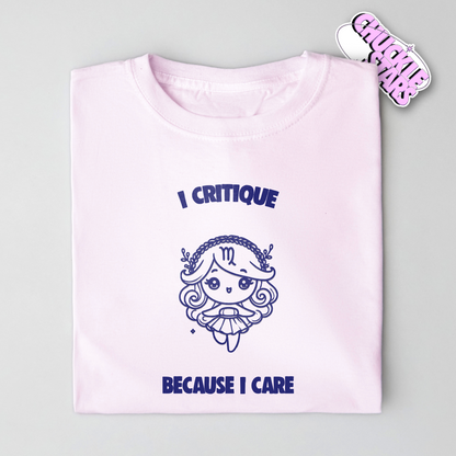 I Critique Because I Care Virgo Zodiac Tee